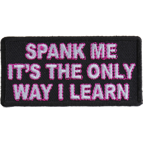 Spank Me The Only Way I Learn Patch