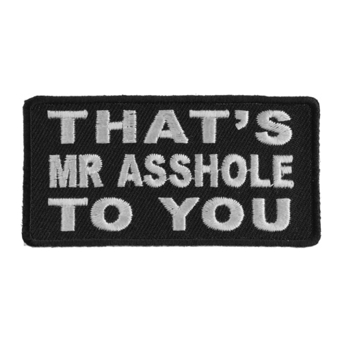 That's Mr Asshole To You Patch 