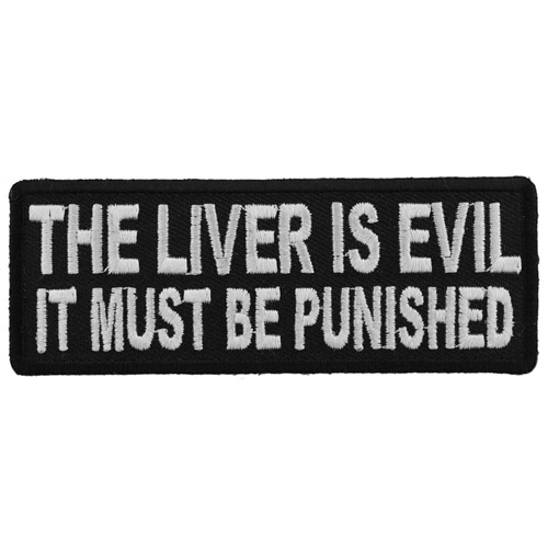 The Liver Is Evil It Must Be Punished Patch - 4x1.5 Inch
