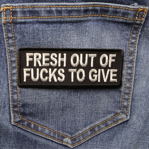 Fresh Out Of Fucks To Give Patch