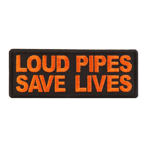 Loud Pipes Save Lives Patch