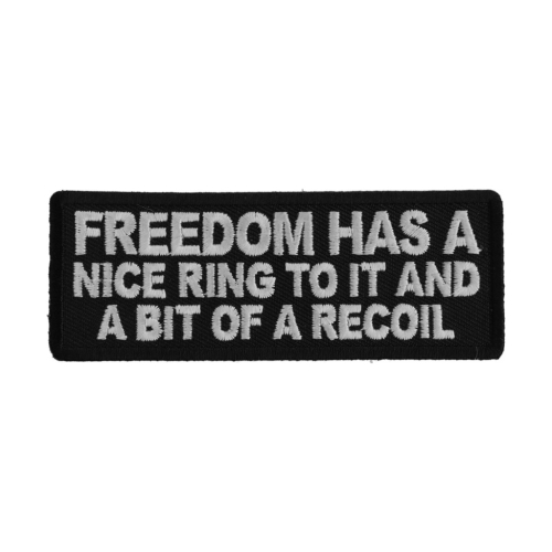 Freedom Has A Nice Right To It And A Bit Of A Recoil Patch 