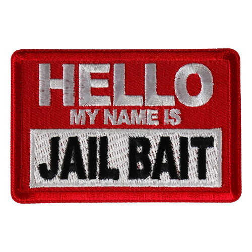 Hello My Name is Jail Bait Patch - 3x2 Inch