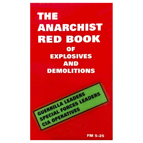 Military Issue Field Manuals - The Anarchist Red Book of Explosives and Demolitions