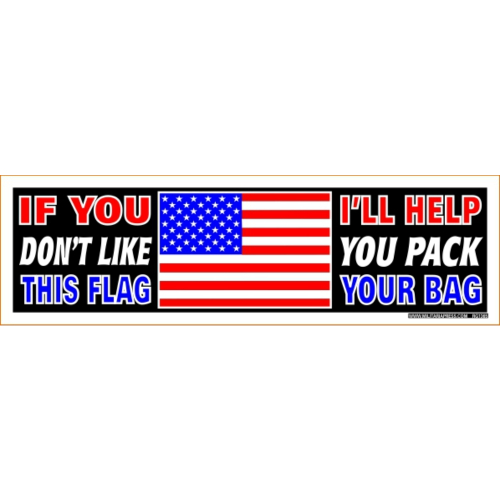 Bumper Sticker - If You Don't Like This Flag I'll Help You Pack